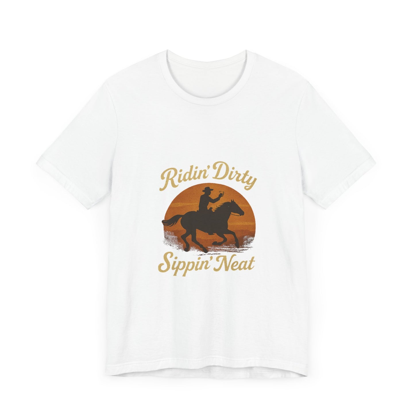 Sunset Cowboy Graphic Tee - 'Ridin' Dirty, Sippin' Neat'