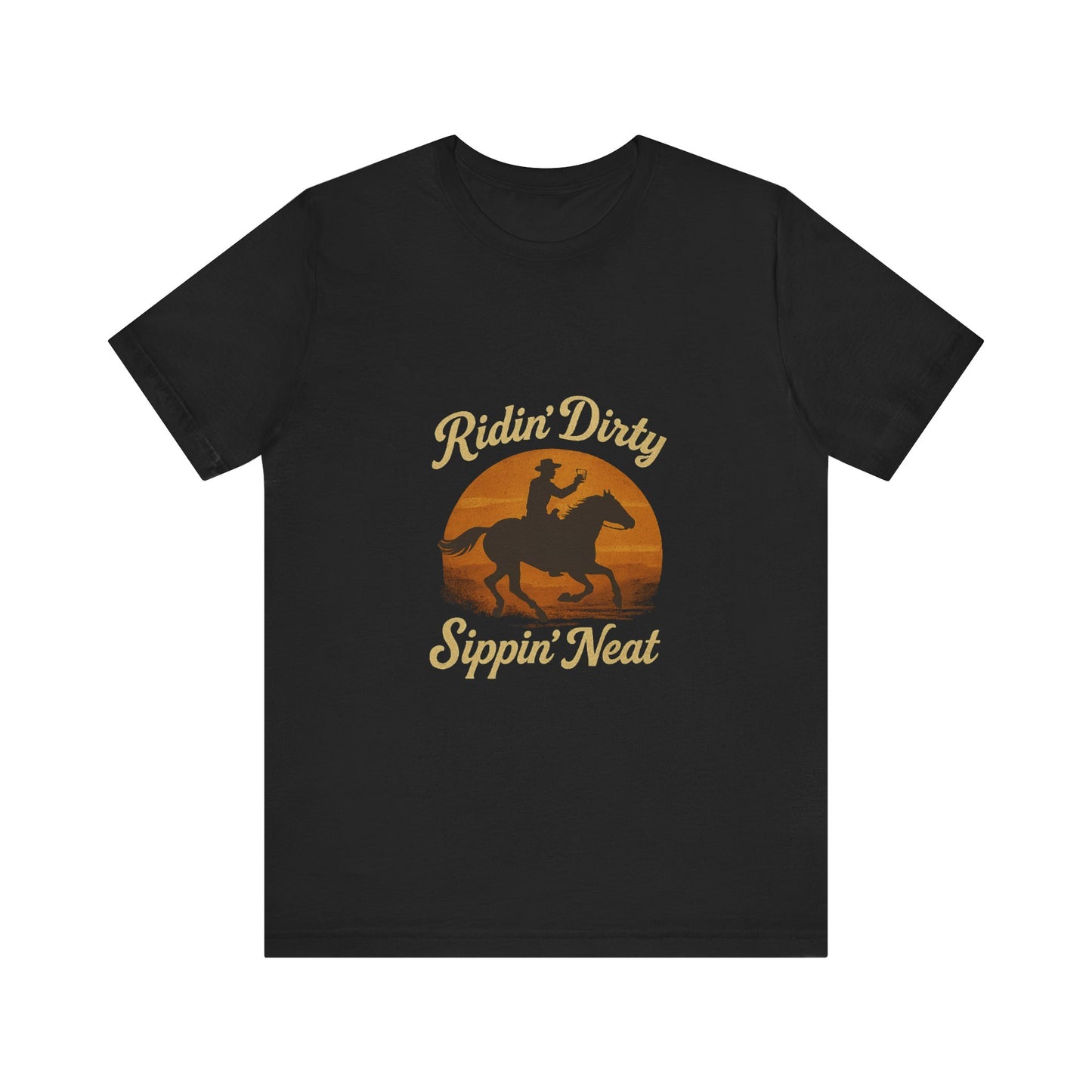 Sunset Cowboy Graphic Tee - 'Ridin' Dirty, Sippin' Neat'
