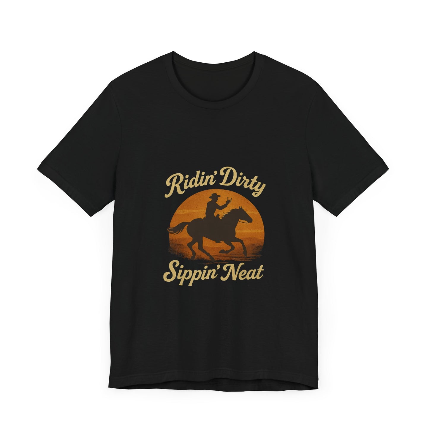 Sunset Cowboy Graphic Tee - 'Ridin' Dirty, Sippin' Neat'