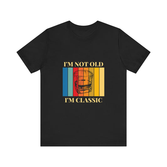 Classic Quote Tee - "I’m Not Old, I’m Classic" Unisex Jersey T-Shirt