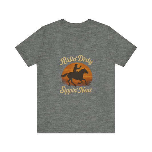 Sunset Cowboy Graphic Tee - 'Ridin' Dirty, Sippin' Neat'